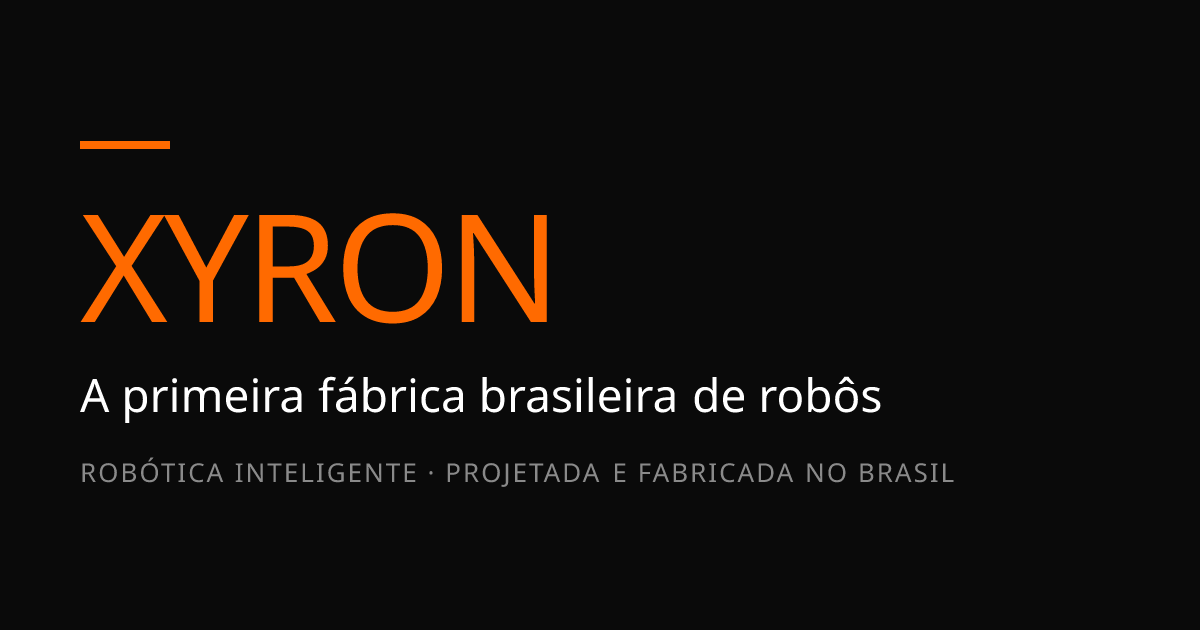 Xyron — Robótica e IA do projeto à operação